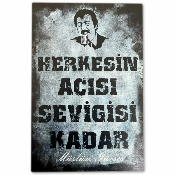 Müslüm Gürses "Herkesin Acisi" Holzposter | Ahsap Poster