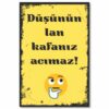 Düsünün Lan Kafaniz Acimaz Holzposter