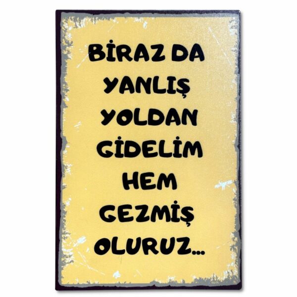 holzposter biraz da yanlis yoldan gidelim