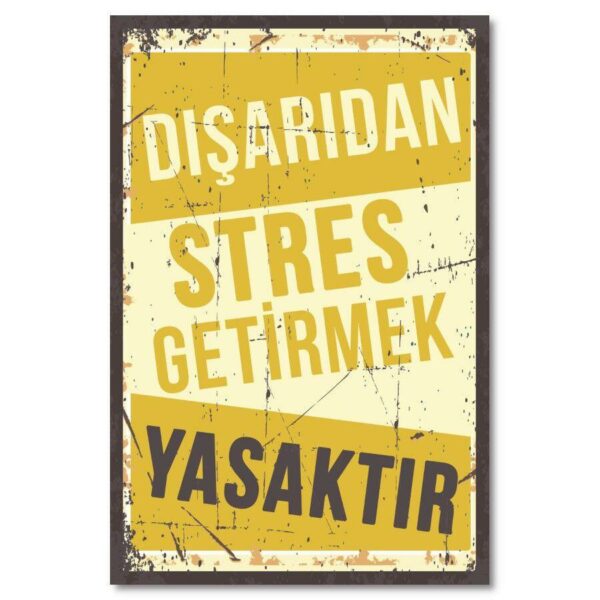 Ahsap Duvar Yazisi Disaridan Stres Getirmek Yasaktir