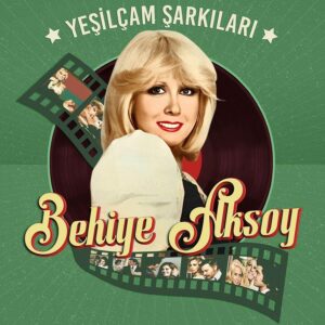 Behiye Aksoy Yesilcam Sarkilari Türkce Nostalji Plak